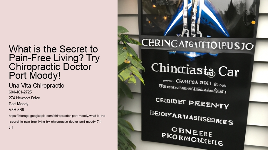 What is the Secret to Pain-Free Living? Try Chiropractic Doctor Port Moody!