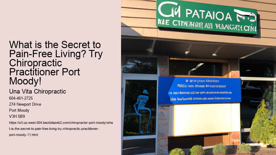 What is the Secret to Pain-Free Living? Try Chiropractic Practitioner Port Moody!
