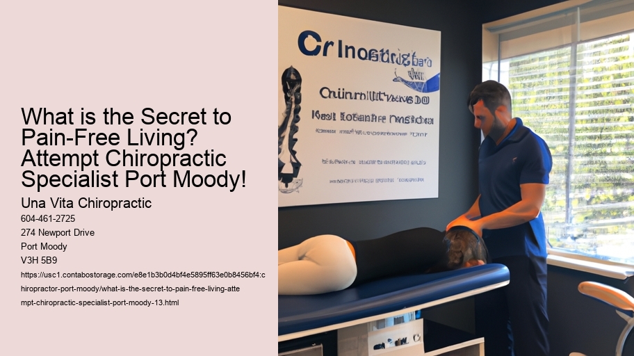 What is the Secret to Pain-Free Living? Attempt Chiropractic Specialist Port Moody!