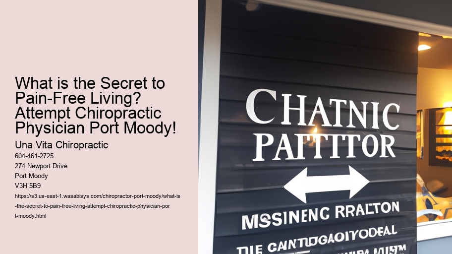 What is the Secret to Pain-Free Living? Attempt Chiropractic Physician Port Moody!